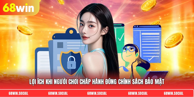 Lợi ích khi người chơi chấp hành đúng chính sách bảo mật