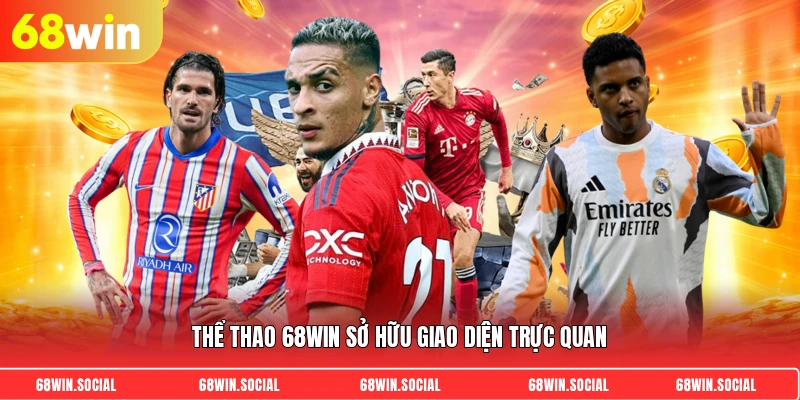 Thể thao 68WIN sở hữu giao diện trực quan